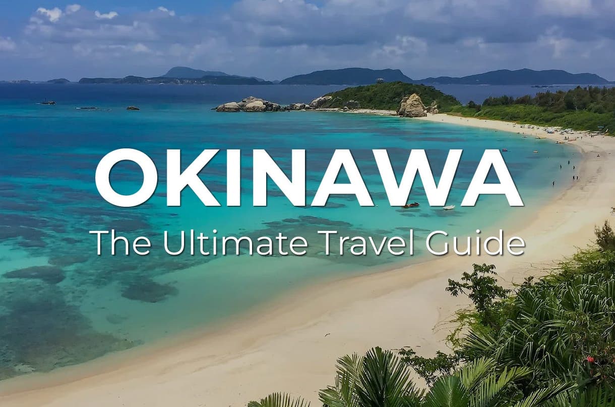 The Ultimate OKINAWA Travel Guide: What to Know, Where to Go, and How to Make the Most of your Visit