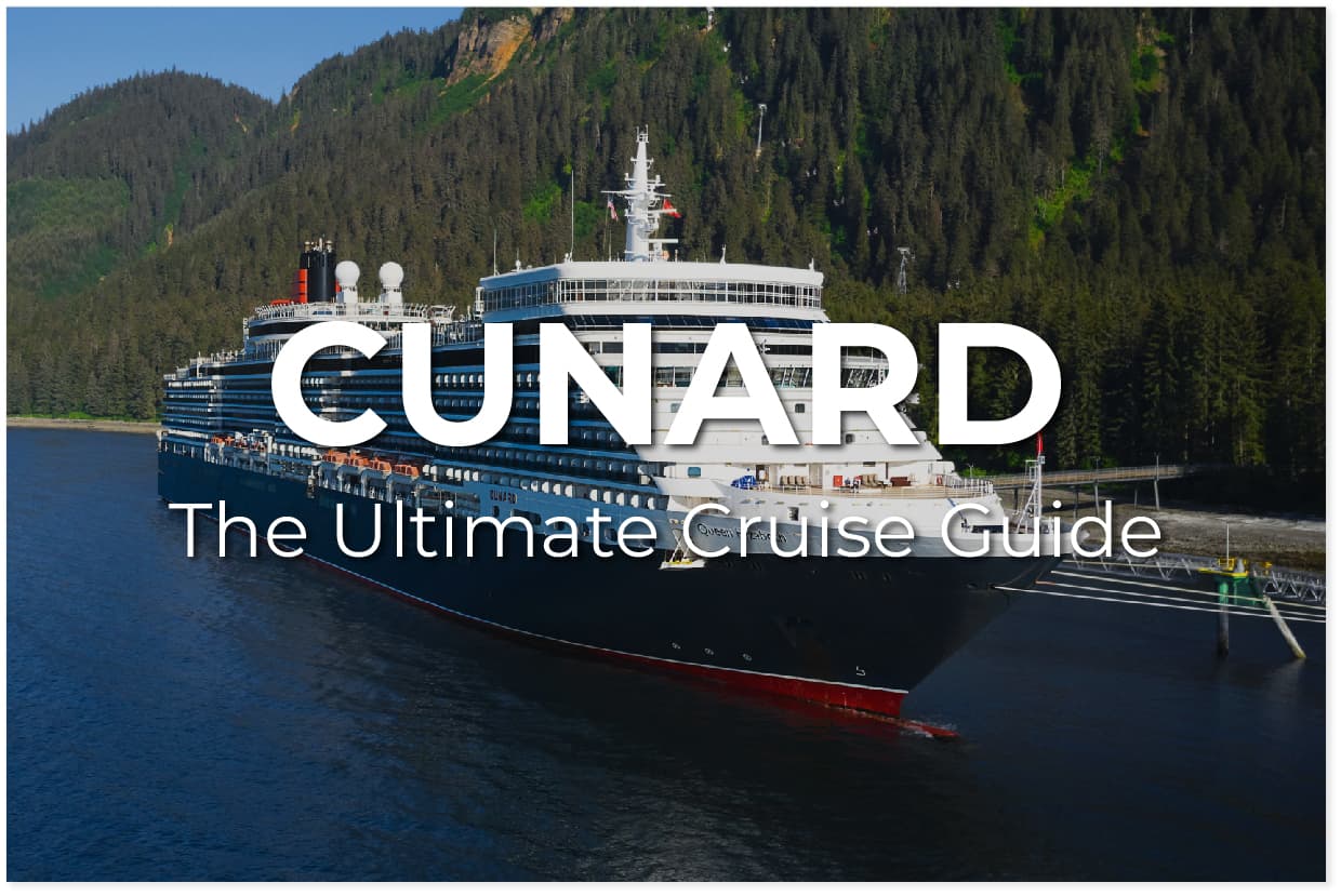 The Ultimate CUNARD Cruise Guide: what it is, how it works, and what to expect