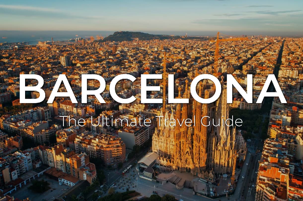 The Ultimate BARCELONA Travel Guide: What to know, where to go, and how to make the most of your visit