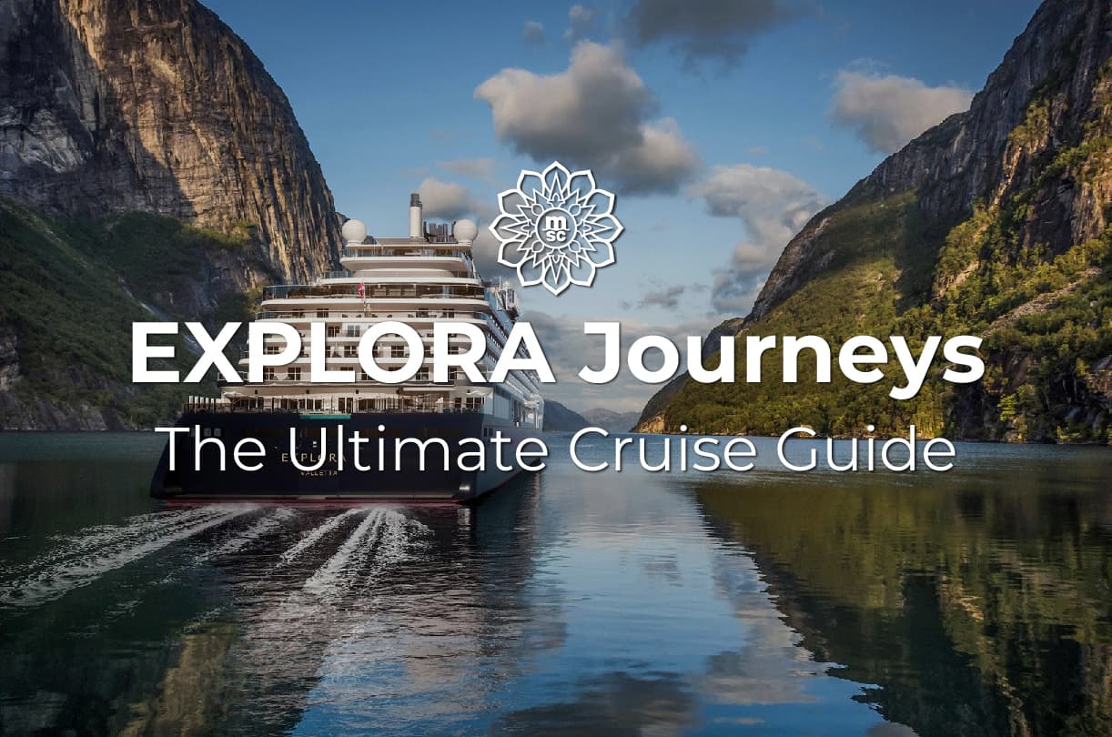 The Ultimate EXPLORA JOURNEYS Cruise Guide: what it is, how it works, and what to expect in 2026