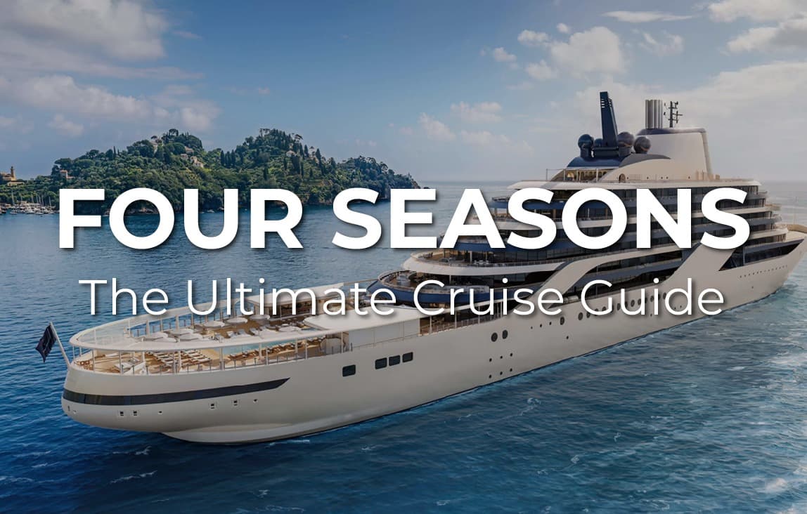 The Ultimate FOUR SEASONS YACHT Cruise Guide: Everything you need to know