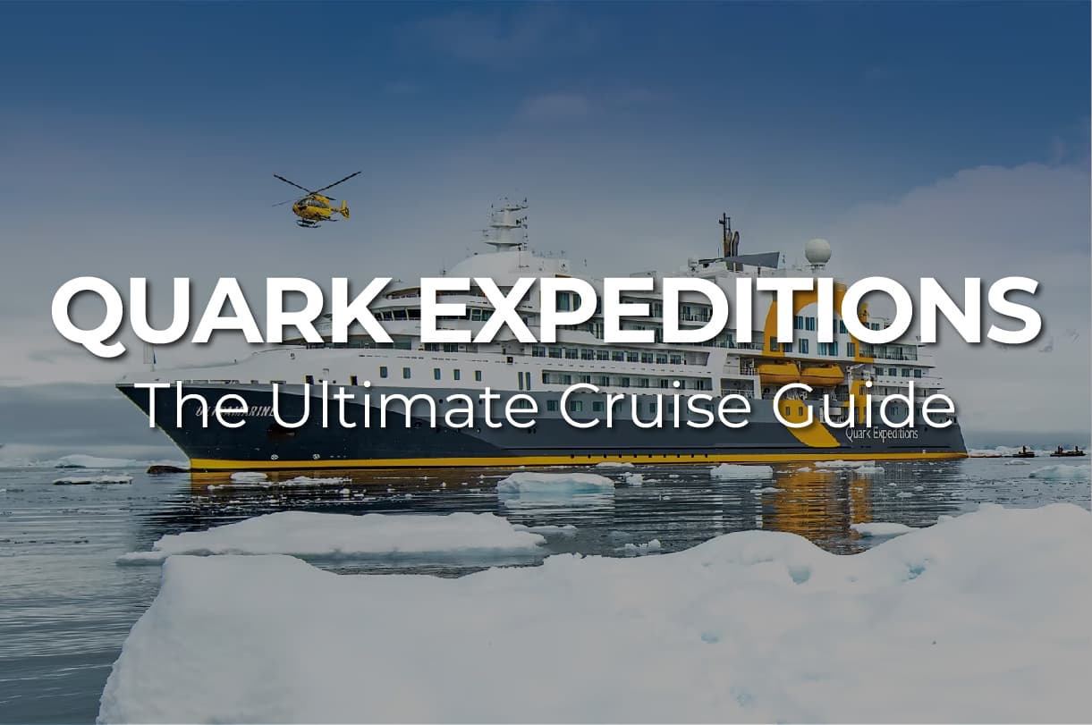 The Ultimate QUARK EXPEDITIONS Cruise Guide: what it is, how it works, and what to expect