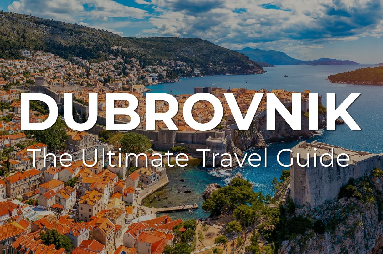 The Ultimate DUBROVNIK Travel Guide: What to know, where to go, and how to make the most of your visit