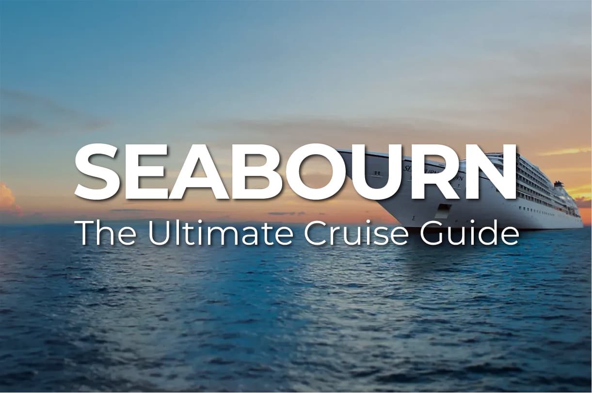 The Ultimate SEABOURN Cruise Guide: What it is, how it works, and what to expect