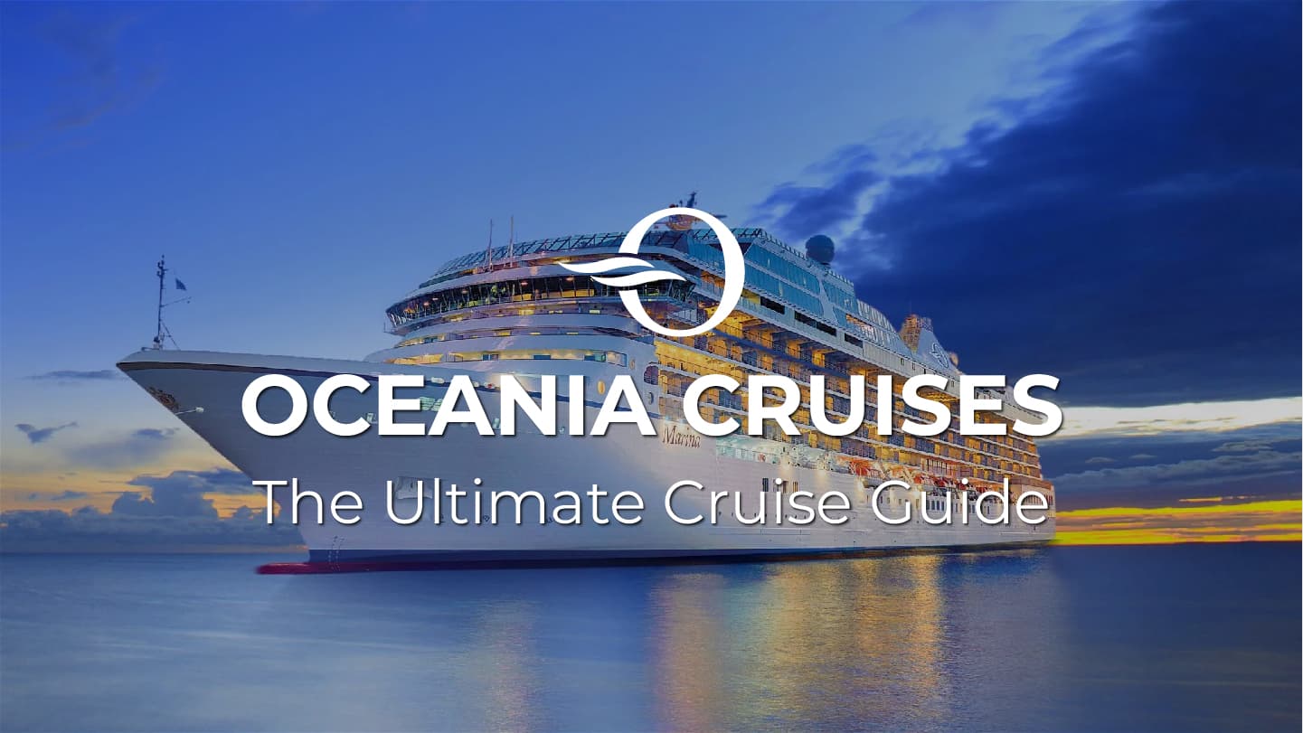 The Ultimate OCEANIA CRUISES Guide: The Finest Cuisine at Sea, Paired with the World’s most Compelling Destinations