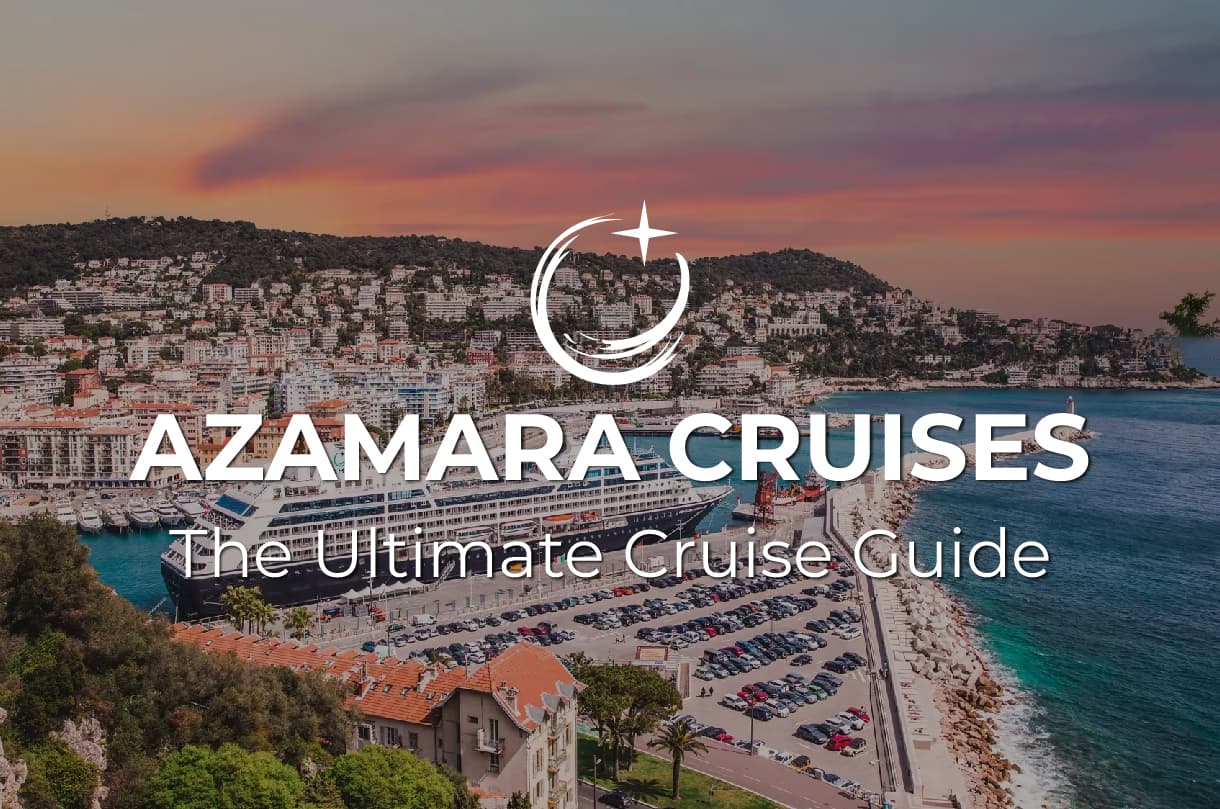 The Ultimate AZAMARA CRUISES Guide: Small Ships, Overnight Stays, and the Deepest Destination Immersion in the Industry