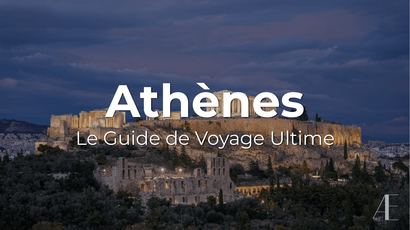 Le Guide de Voyage Ultime d’ATHÈNES : Ce qu’il faut savoir, où aller, et comment tirer le meilleur de votre visite
